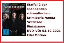 Staffel 2 der spannenden schwedischen Krimiserie Hanna Svensson - Blutsbande DVD-V: 03.12.2021  Edel Motion