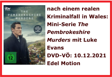 nach einem realen Kriminalfall in Wales:  Mini-Serie The Pembrokeshire Murders mit Luke Evans DVD-V: 10.12.2021  Edel Motion